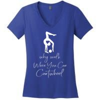 Gymnast Why Walk When You Can Cartwheel Gift Women's V-Neck T-Shirt