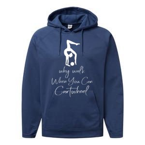 Gymnast Why Walk When You Can Cartwheel Gift Performance Fleece Hoodie