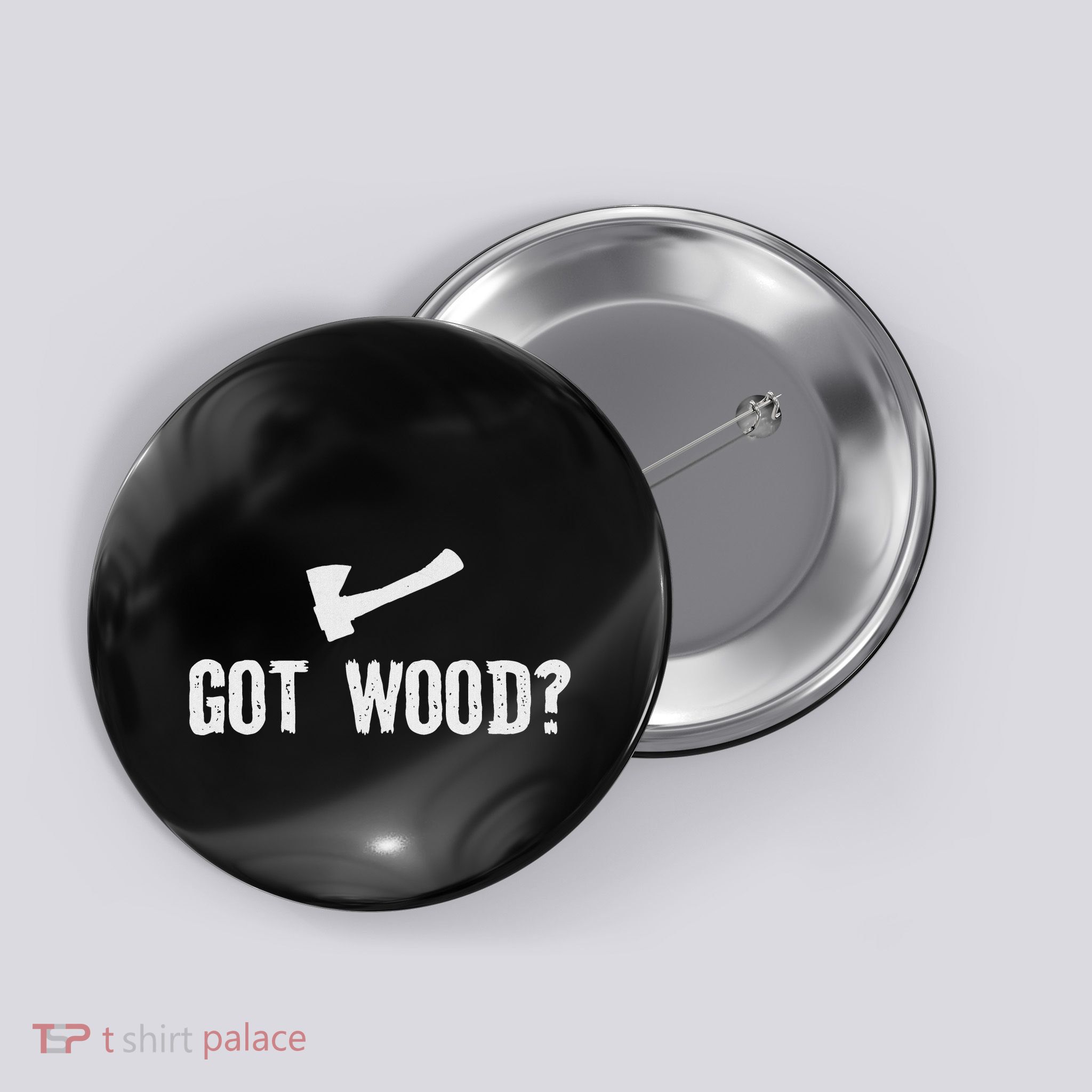 Got Wood Woodwork Lumberjack Wood Chopper Logger Carpenter Button