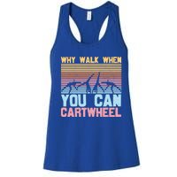 Gymnast Why Walk When You Can Cartwheel Gift Women's Racerback Tank