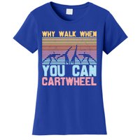 Gymnast Why Walk When You Can Cartwheel Gift Women's T-Shirt