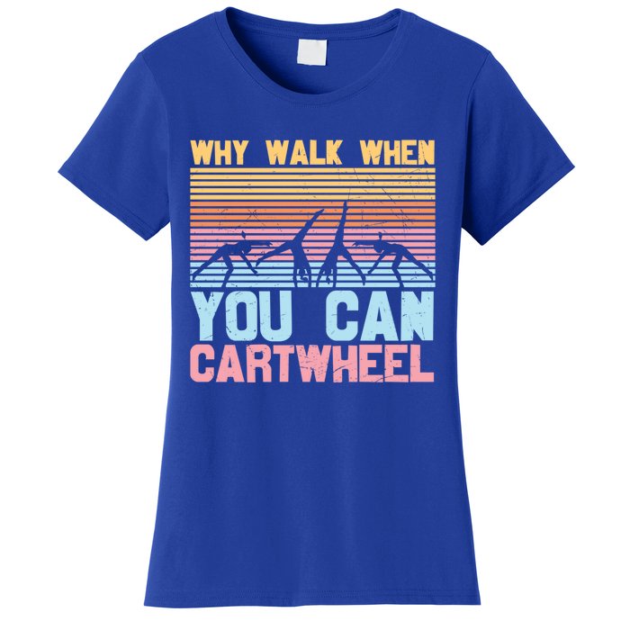 Gymnast Why Walk When You Can Cartwheel Gift Women's T-Shirt