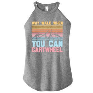 Gymnast Why Walk When You Can Cartwheel Gift Women's Perfect Tri Rocker Tank