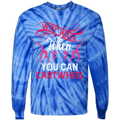 Gymnast Why Walk When You Can Cartwheel Gift Tie-Dye Long Sleeve Shirt