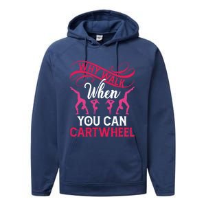 Gymnast Why Walk When You Can Cartwheel Gift Performance Fleece Hoodie