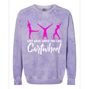 Gymnast Why Walk When You Can Cartwheel Gift Colorblast Crewneck Sweatshirt