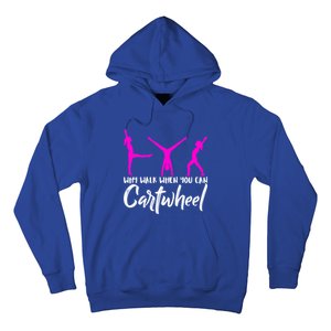 Gymnast Why Walk When You Can Cartwheel Gift Hoodie