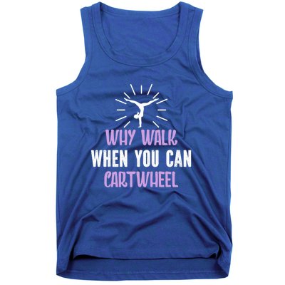 Gymnast Why Walk When You Can Cartwheel Funny Gift Tank Top