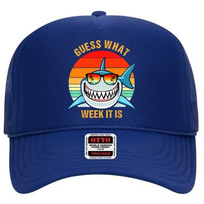 Guess What Week It Is Funny Shark Gift High Crown Mesh Back Trucker Hat