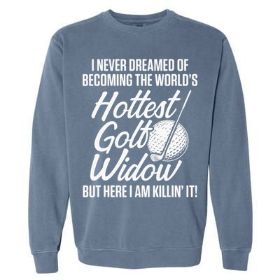 Golf Widow Wife Hottest Golfer Funny Golfing Garment-Dyed Sweatshirt