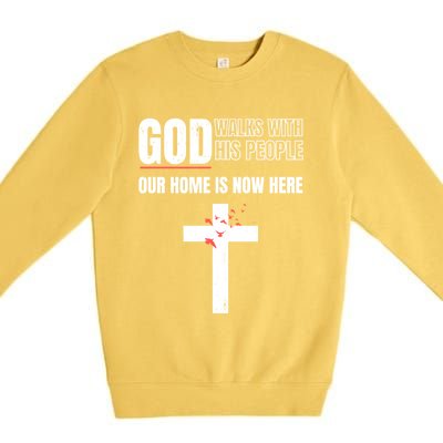 God Walks With His People Our Home Is Now Here Refugee Day Gift Premium Crewneck Sweatshirt