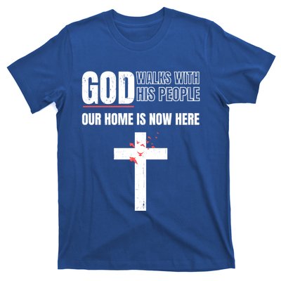 God Walks With His People Our Home Is Now Here Refugee Day Gift T-Shirt