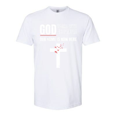 God Walks With His People Our Home Is Now Here Refugee Day Gift Softstyle CVC T-Shirt