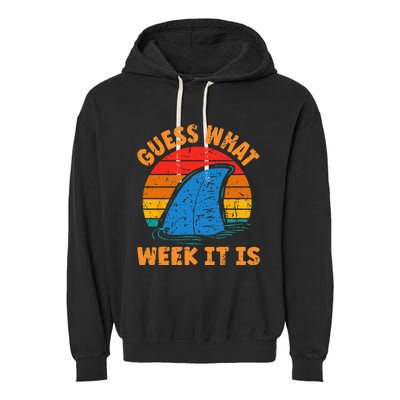 Guess What Week It Is Funny Shark Gifts Garment-Dyed Fleece Hoodie