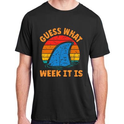 Guess What Week It Is Funny Shark Gifts Adult ChromaSoft Performance T-Shirt