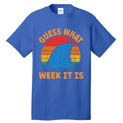 Guess What Week It Is Funny Shark Gifts Tall T-Shirt