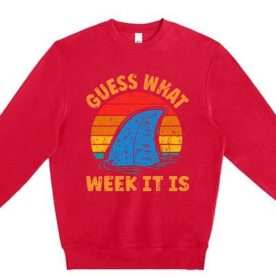 Guess What Week It Is Funny Shark Gifts Premium Crewneck Sweatshirt