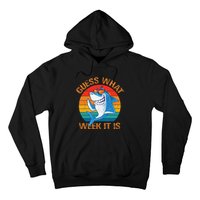 Guess What Week It Is Funny Shark Gifts Men Women Hoodie