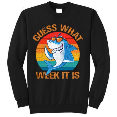 Guess What Week It Is Funny Shark Gifts Men Women Sweatshirt