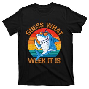 Guess What Week It Is Funny Shark Gifts Men Women T-Shirt