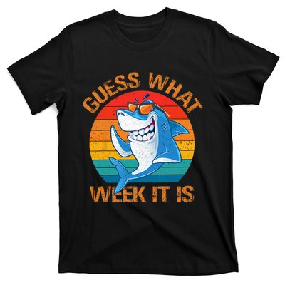 Guess What Week It Is Funny Shark Gifts Men Women T-Shirt