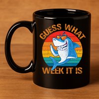 Guess What Week It Is Funny Shark Gifts Men Women 11oz C Handle Ceramic Mug