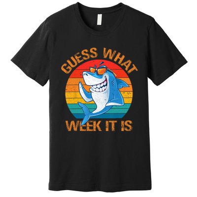 Guess What Week It Is Funny Shark Gifts Men Women Premium T-Shirt