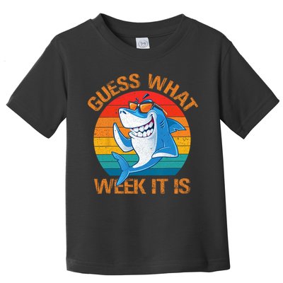 Guess What Week It Is Funny Shark Gifts Men Women Toddler T-Shirt
