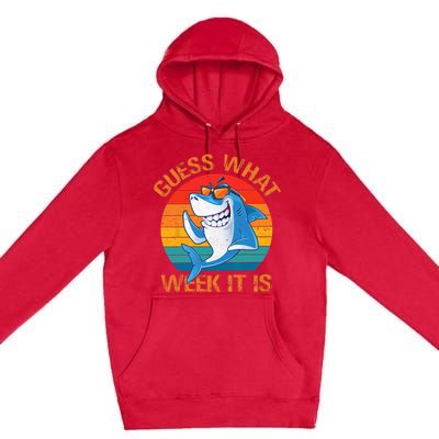 Guess What Week It Is Funny Shark Gifts Men Women Premium Pullover Hoodie