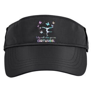 Gymnastic Why Walk When You Can Cartwheel Gymnast Women Girl Adult Drive Performance Visor