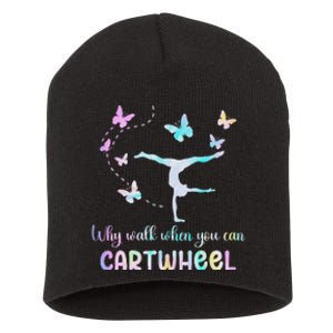 Gymnastic Why Walk When You Can Cartwheel Gymnast Women Girl Short Acrylic Beanie