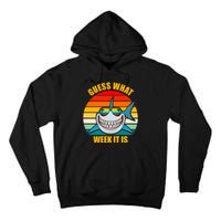 Guess What Week It Is Retro Shark Week Tall Hoodie