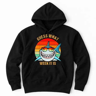 Guess What Week It Is Funny Shark Gift & Kids Hoodie