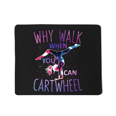 Gymnast Why Walk When You Can Cartwheel Gymnastics Mousepad
