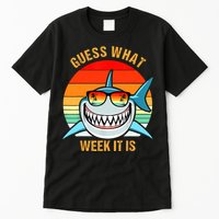 Guess What Week It Is Funny Shark Gift Womens & Kids Tall T-Shirt