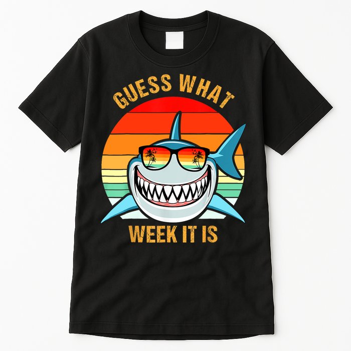 Guess What Week It Is Funny Shark Gift Womens & Kids Tall T-Shirt
