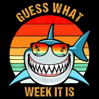 Guess What Week It Is Funny Shark Gift Womens & Kids Tall T-Shirt