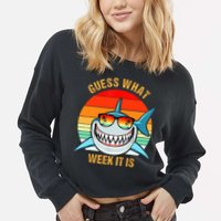 Guess What Week It Is Funny Shark Gift Womens & Kids Cropped Pullover Crew