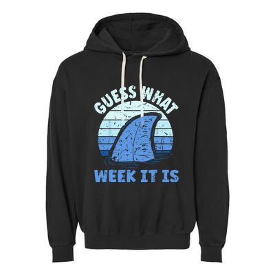 Guess What Week It Is Funny Shark Gifts Garment-Dyed Fleece Hoodie