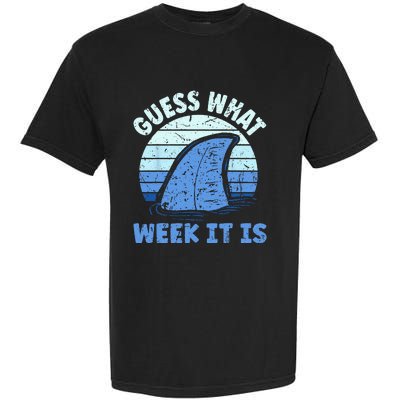 Guess What Week It Is Funny Shark Gifts Garment-Dyed Heavyweight T-Shirt