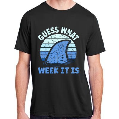 Guess What Week It Is Funny Shark Gifts Adult ChromaSoft Performance T-Shirt