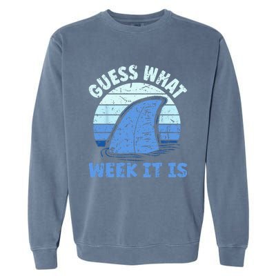 Guess What Week It Is Funny Shark Gifts Garment-Dyed Sweatshirt