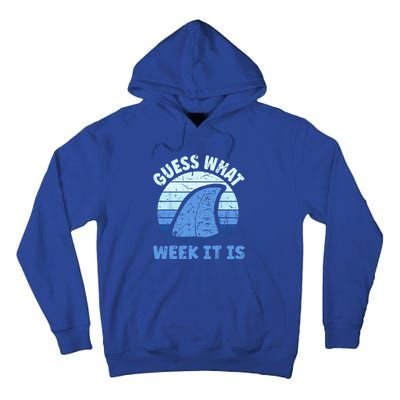 Guess What Week It Is Funny Shark Gifts Tall Hoodie