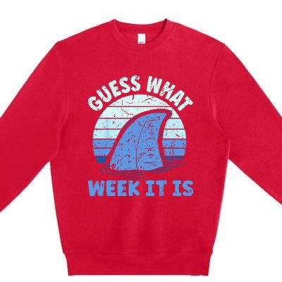 Guess What Week It Is Funny Shark Gifts Premium Crewneck Sweatshirt