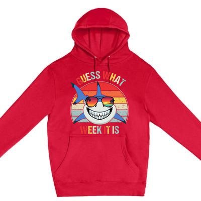 Guess What Week It Is Funny Shark Joke Premium Pullover Hoodie