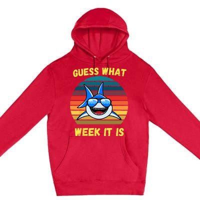 Guess What Week It Is Funny Shark Vintage Premium Pullover Hoodie