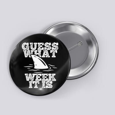 Guess What Week It Is Vacation Shark Environtalists Button