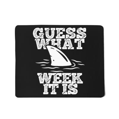 Guess What Week It Is Vacation Shark Environtalists Mousepad