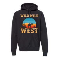 Great Wild Wild West Cowboy Design Western Country Fan Premium Hoodie