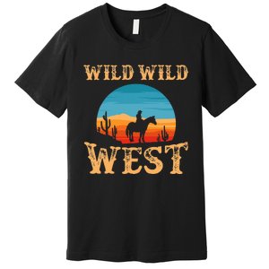 Great Wild Wild West Cowboy Design Western Country Fan Premium T-Shirt